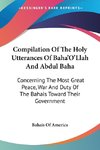 Compilation Of The Holy Utterances Of Baha'O'Llah And Abdul Baha