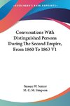 Conversations With Distinguished Persons During The Second Empire, From 1860 To 1863 V1