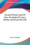 Poems Of Oisin, Bard Of Erin; The Battle Of Ventry Harbor And From The Irish