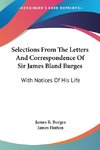 Selections From The Letters And Correspondence Of Sir James Bland Burges