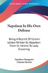 Napoleon In His Own Defense