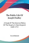 The Public Life Of Joseph Dudley