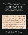 The Teachings of Zoroaster and the Philosophy of the Parsi Religion