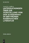 Untersuchungen über die Vorstellung von der Schekhinah in der frühen rabbinischen Literatur