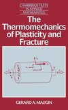 The Thermomechanics of Plasticity and Fracture the Thermomechanics of Plasticity and Fracture