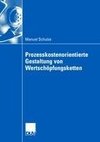 Prozesskostenorientierte Gestaltung von Wertschöpfungsketten