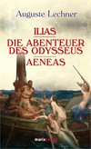 Illias. Die Abenteuer des Odysseus. Aeneas