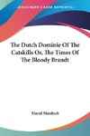 The Dutch Dominie Of The Catskills Or, The Times Of The Bloody Brandt