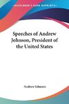 Speeches of Andrew Johnson, President of the United States