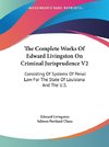 The Complete Works Of Edward Livingston On Criminal Jurisprudence V2