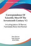 Correspondence Of Scientific Men Of The Seventeenth Century V2