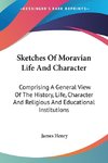 Sketches Of Moravian Life And Character