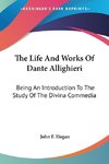 The Life And Works Of Dante Allighieri