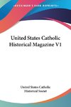 United States Catholic Historical Magazine V1