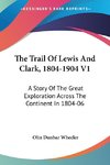 The Trail Of Lewis And Clark, 1804-1904 V1