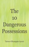 The 10 Dangerous Possessions