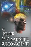 El Poder De La Mente Subconsciente ( The Power of the Subconscious Mind )