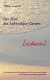 Der Pfad des Lebendigen Geistes - Loslassen!