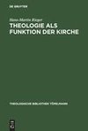 Theologie als Funktion der Kirche