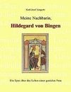 Meine Nachbarin, Hildegard von Bingen