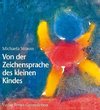 Von der Zeichensprache des kleinen Kindes