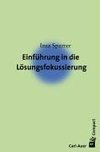 Einführung in die Lösungsfokussierung und Systemische Strukturaufstellungen