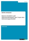 Internet, Interaktion und  Informationsaustausch oder Utopie einer Informationsgesellschaft?