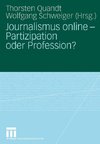 Journalismus online - Partizipation oder Profession?