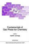 Fundamentals of Gas Phase Ion Chemistry