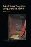 Principles of Cognition, Language and Action