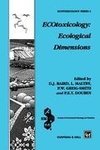 ECOtoxicology: Ecological Dimensions