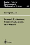 Dynamic Preferences, Choice Mechanisms, and Welfare