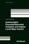 Automorphic Pseudodifferential Analysis and Higher Level Weyl Calculi