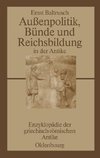 Außenpolitik, Bünde und Reichsbildung in der Antike