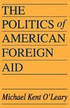 O'Leary, M: The Politics of American Foreign Aid