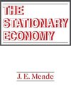 Meade, J: The Stationary Economy