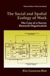 The Social and Spatial Ecology of Work