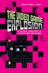 The Video Game Explosion