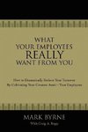 What Your Employees Really Want from You