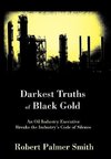 Darkest Truths of Black Gold