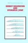 Energy Dissipators and Hydraulic Jump