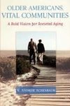 Achenbaum, W: Older Americans, Vital Communities - A Bold Vi