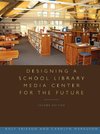 Designing a School Library Media Center for the Future