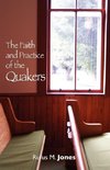 The Faith and Practice of the Quakers