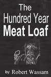 The Hundred Year Meat Loaf