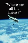 Where Are All the Aliens?