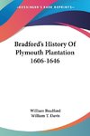 Bradford's History Of Plymouth Plantation 1606-1646