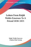 Letters From Ralph Waldo Emerson To A Friend 1838-1853