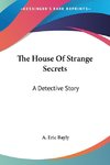 The House Of Strange Secrets