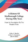 A History Of Marlborough College During Fifty Years